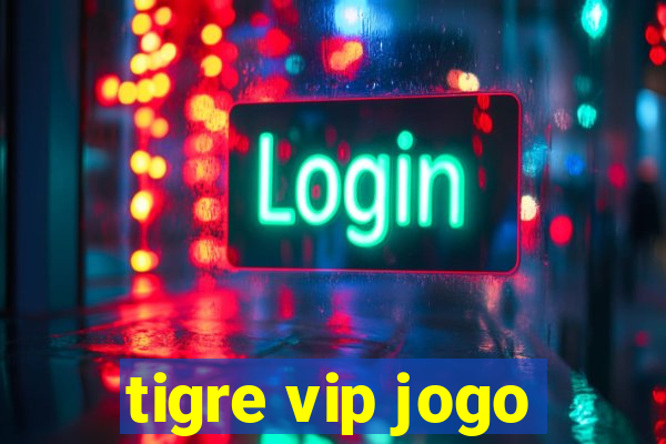 tigre vip jogo